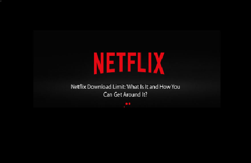 netflix download limit